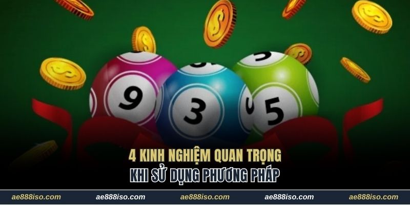 4 kinh nghiệm quan trọng khi sử dụng phương pháp